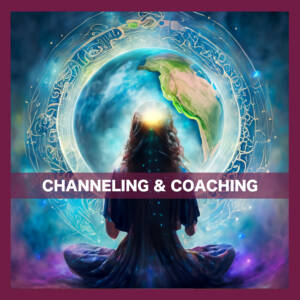 Channeling & Coaching