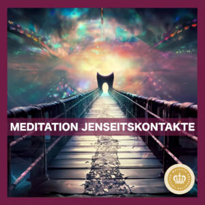 Meditation Jenseitskontakte
