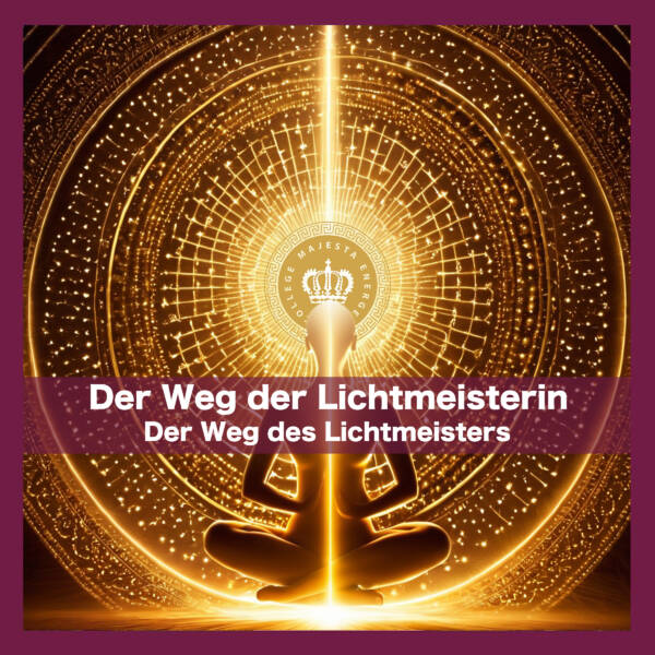Meditation Der Weg der Lichtmeisterin - Der Weg des Lichtmeisters